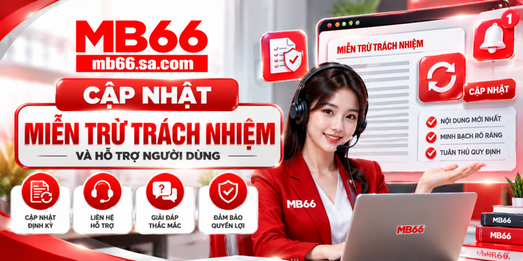 Cập nhật Miễn Trừ Trách Nhiệm và hỗ trợ người dùng